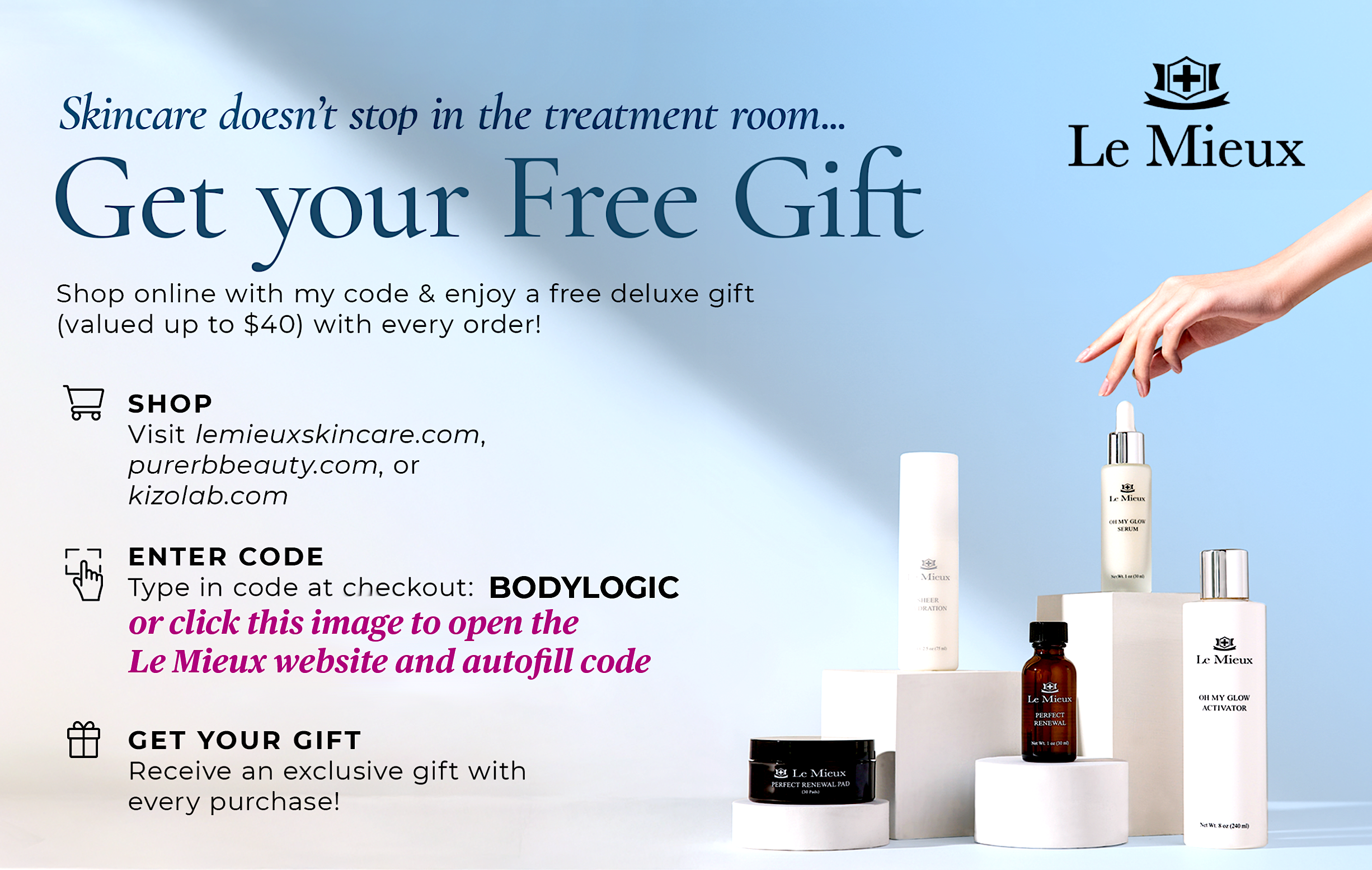 Le Mieux — Get your Free Gift. Use code BODYLOGIC.